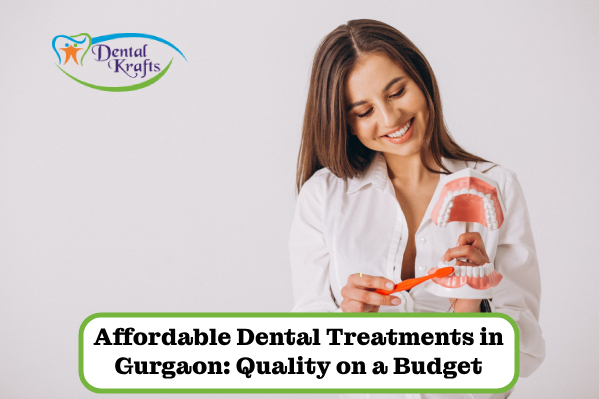 Affordable Dental Treatments In Gurgaon